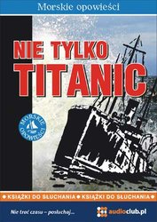 : Nie tylko Titanic - audiobook