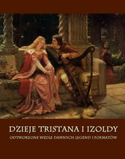 : Dzieje Tristana i Izoldy. Odtworzone wedle dawnych legend i poematów - ebook