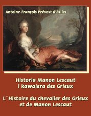 : Historia Manon Lescaut i kawalera des Grieux - L’Histoire du chevalier des Grieux et de Manon Lescaut - ebook