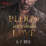 : Blood Love. Serce bossa - audiobook