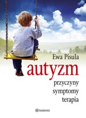 : Autyzm - przyczyny, symptomy, terapia - ebook