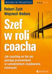 : Szef w roli coacha. Jak coaching on the job pomaga pracownikom w samodzielnym znajdowaniu rozwiązań - audiobook