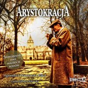 : Arystokracja. Powojenne losy polskich rodów - audiobook