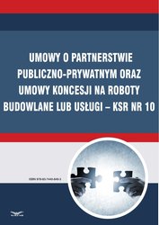 : Umowy o partnerstwie publiczno-prywatnym oraz umowy koncesji na roboty budowlane lub usługi - KSR Nr 10 - ebook