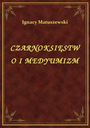 : Czarnoksięstwo I Medyumizm - ebook