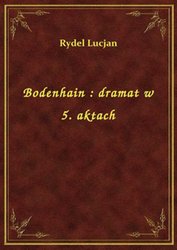 : Bodenhain : dramat w 5. aktach - ebook