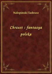 : Chrzest : fantazya polska - ebook
