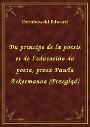 : Du principe de la poesie et de l'education du poete, przez Pawła Ackermanna (Przegląd) - ebook