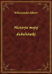: Historja mojej dubeltówki - ebook