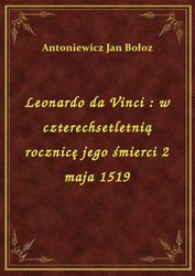 : Leonardo da Vinci : w czterechsetletnią rocznicę jego śmierci 2 maja 1519 - ebook