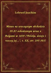 : Mowa na uroczystym obchodzie 29.XI ochodzonym wraz z Belgami w 1839 ("Polska, dzieje i rzeczy jej...", t. XX, str. 295-303) - ebook