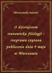 : O dzisiejszem stanowisku filologji : rozprawa czytana publicznie dnia 9 maja w Warszawie - ebook