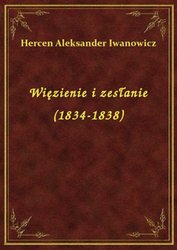 : Więzienie i zesłanie (1834-1838) - ebook
