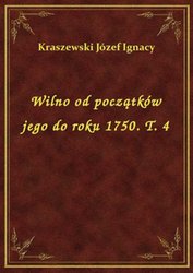 : Wilno od początków jego do roku 1750. T. 4 - ebook