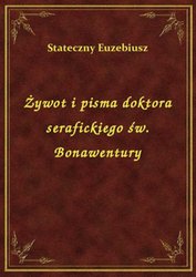 : Żywot i pisma doktora serafickiego św. Bonawentury - ebook