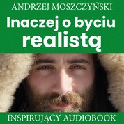 : Inaczej o byciu realistą - audiobook