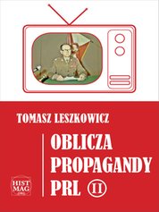 : Oblicza propagandy PRL część II - ebook