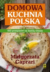 : Domowa kuchnia polska. 500 przepisów na każdą okazję - ebook