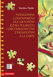 : Monografia czasowników dla lektorów języka polskiego i obcokrajowców z megatestem à la carte - ebook