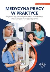 : Medycyna pracy w praktyce. Wybrane zagadnienia profilaktyki, orzecznictwa i najważniejsze rozwiązania prawne - ebook